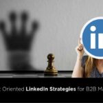 7 Target Oriented LinkedIn Strategies for B2B -Marketing - LinkedIn Marketing Agency, LinkedIn Marketing Services